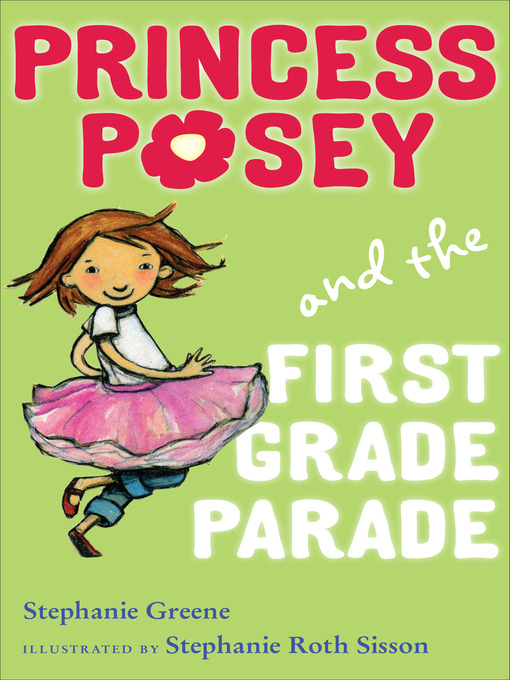 Title details for Princess Posey and the First Grade Parade by Stephanie Greene - Wait list
